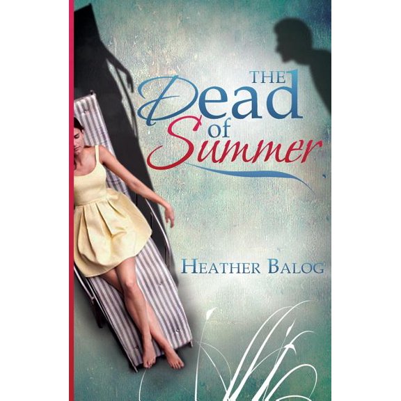 The Dead of Summer Paperback Heather Balog