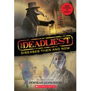 The Deadliest The Deadliest Diseases Then and Now the Deadliest #1, Scholastic Focus, Paperback