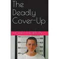 thumbnail image 1 of The Deadly Cover-Up, (Paperback), 1 of 1