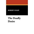 thumbnail image 1 of The Deadly Desire, (Paperback), 1 of 1