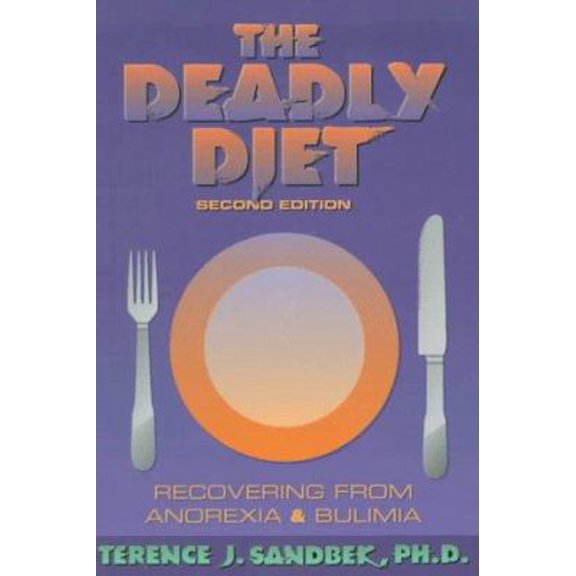 Pre-Owned The Deadly Diet: Recovering from Anorexia and Bulimia (Paperback) 1879237423 9781879237421
