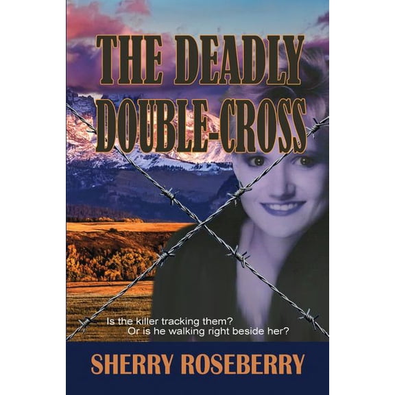 The Deadly Double-Cross (Paperback) by Sherry Roseberry