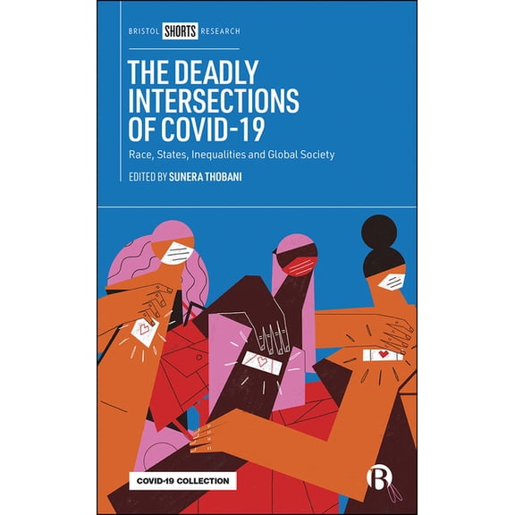 The Deadly Intersections of Covid-19: Race, States, Inequalities and Global Society, (Hardcover)