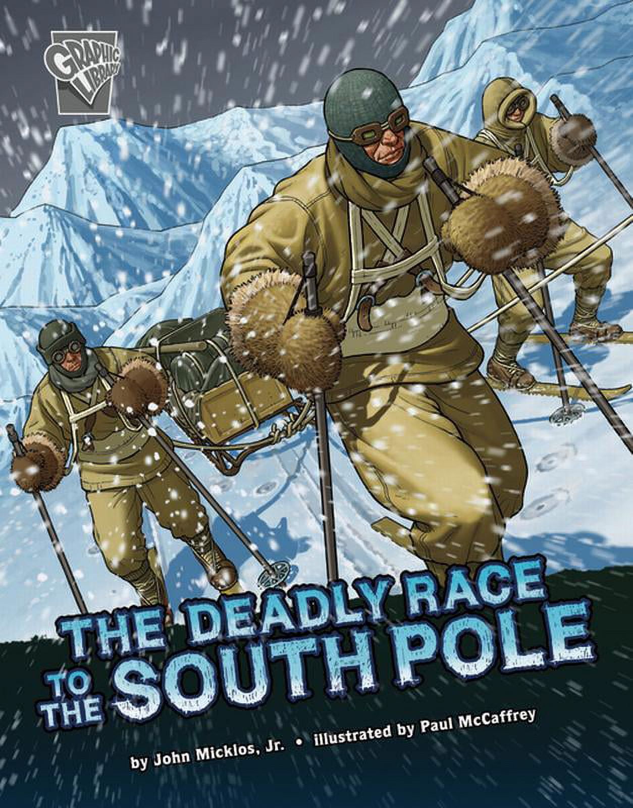Deadly Expeditions The Deadly Race to the South Pole, (Paperback)