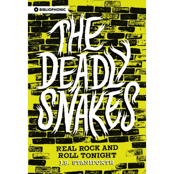 Bibliophonic The Deadly Snakes: Real Rock and Roll Tonight, Book 3, (Paperback)