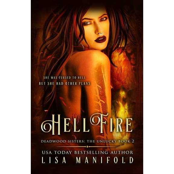 The Deadwood Sisters: The Unlucky: Hellfire (Series #2) (Paperback)
