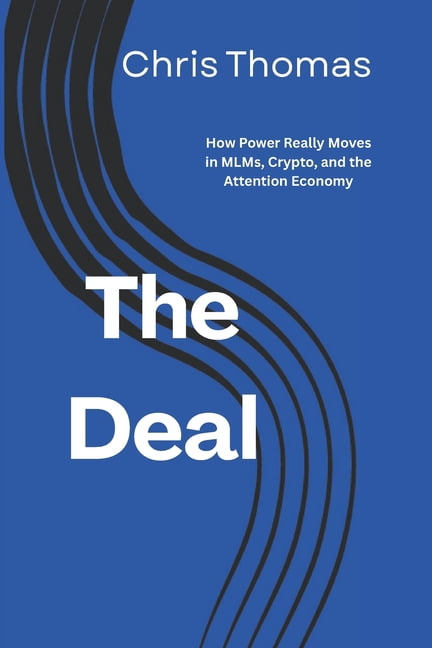 The Deal: How Power Really Moves in MLMs, Crypto, and the Attention Economy, (Paperback)
