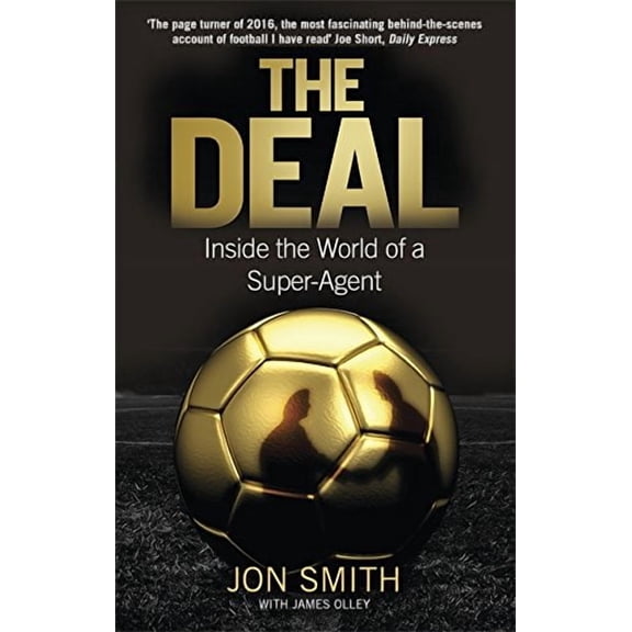 The Deal: Inside the World of a Super-Agent