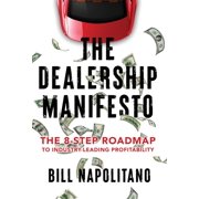 The Dealership Manifesto The 8-Step Roadmap to Industry-Leading Profitability, Hardcover