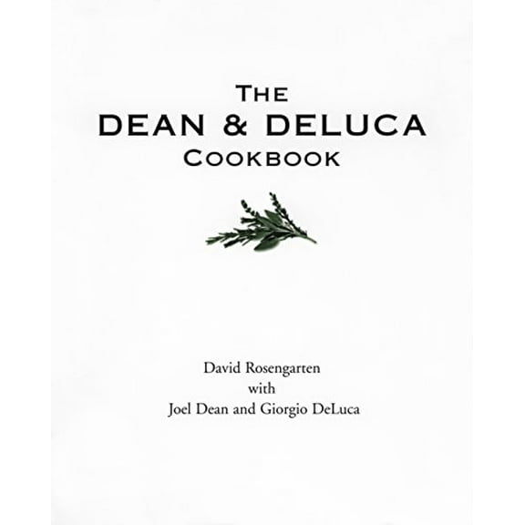 Pre-Owned The Dean and DeLuca Cookbook (Paperback) 0679770038 9780679770039