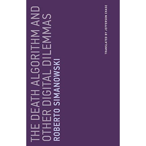 Pre-Owned The Death Algorithm and Other Digital Dilemmas (Paperback) 0262536374 9780262536370