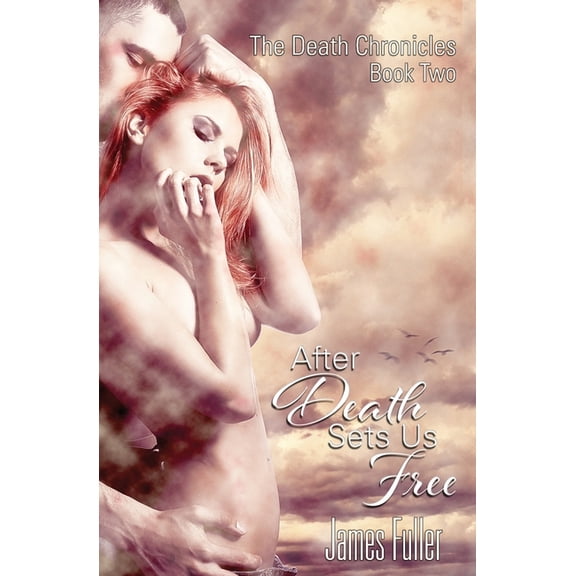 The Death Chronicles: After Death Sets Us Free (Series #2) (Paperback)