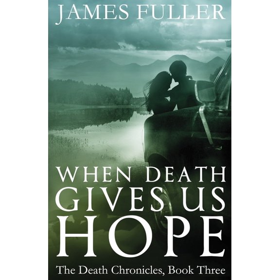 The Death Chronicles: When Death Gives Us Hope (Series #3) (Paperback)
