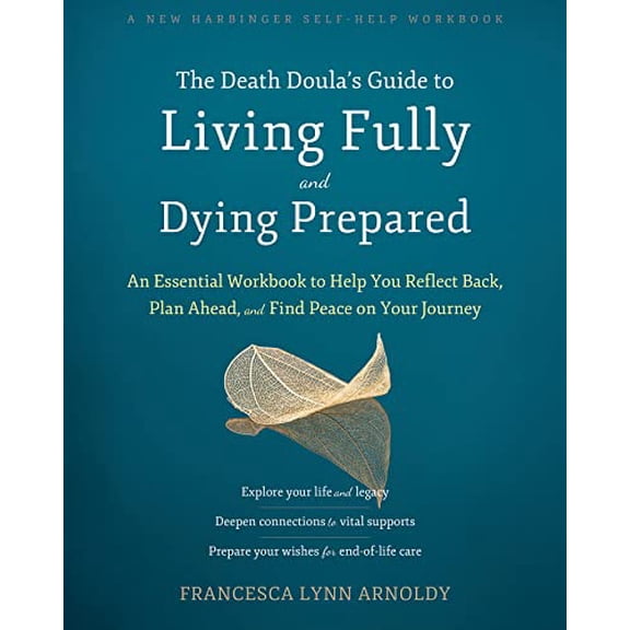 Pre-Owned The Death Doula's Guide to Living Fully and Dying Prepared : An Essential Workbook to Help You Reflect Back, Plan Ahead, and Find Peace on Your Journey (Paperback) 9781648481369