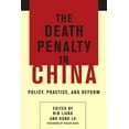 thumbnail image 1 of The Death Penalty in China: Policy, Practice, and Reform, (Paperback), 1 of 1