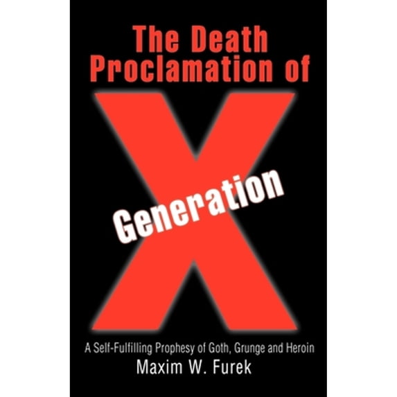 The Death Proclamation of Generation X (Paperback)
