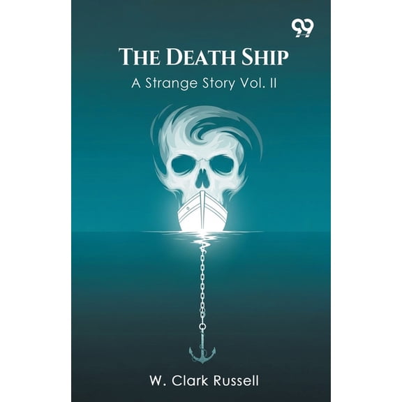 The Death Ship A Strange Story Vol. II, (Paperback)