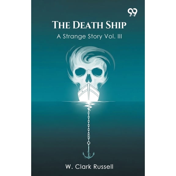 The Death Ship A Strange Story Vol. III, (Paperback)