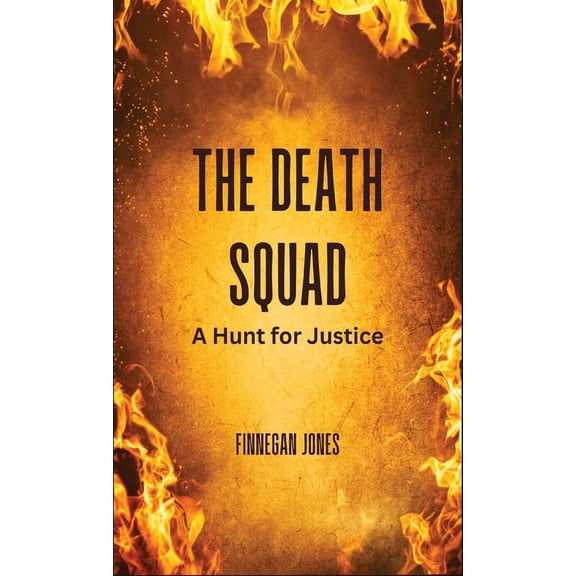 The Death Squad: A Hunt for Justice, (Hardcover)