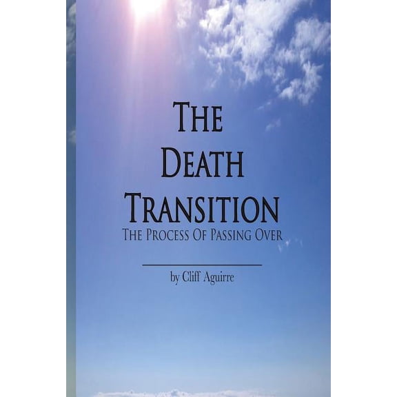 The Death Transition: The Process of Passing Over, (Paperback)