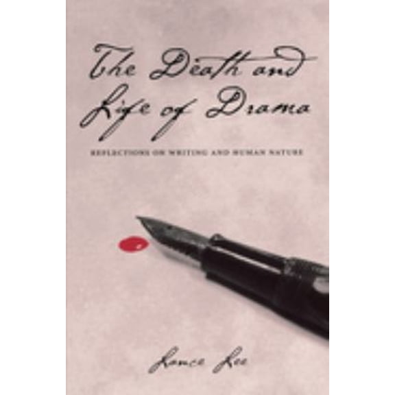 Pre-Owned The Death and Life of Drama: Reflections on Writing and Human Nature (Paperback) 0292709641 9780292709645