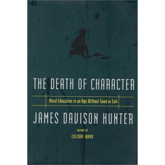 Pre-Owned Death Of Character Moral Education In An Age Without Good Or Evil (Hardcover) 0465047300 9780465047307