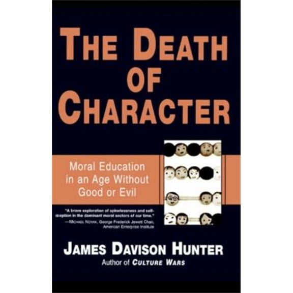 Pre-Owned Death of Character: Moral Education in an Age Without Good or Evil (Paperback) 0465031773 9780465031771