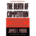 thumbnail image 1 of Pre-Owned The Death of Competition: Leadership and Strategy in the Age of Business Ecosystems Paperback, 1 of 1
