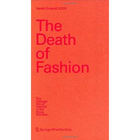 Pre-Owned The Death of Fashion : Passage Rite in the Show Window 9783211498545
