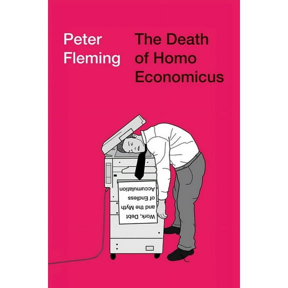 The Death of Homo Economicus, (Paperback)