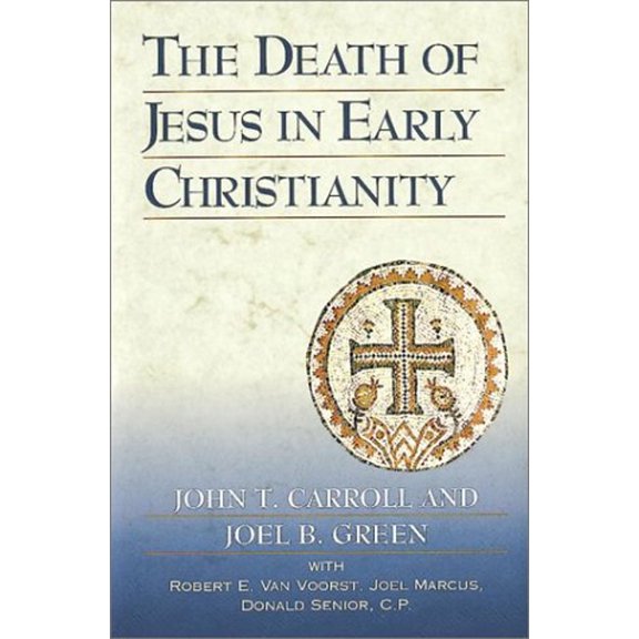 Pre-Owned The Death of Jesus in Early Christianity (Hardcover) 156563151X 9781565631519
