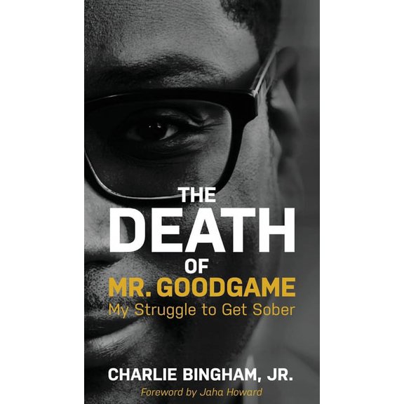 The Death of Mr.GoodGame: My Struggle to Get Sober, (Hardcover)