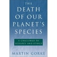 thumbnail image 1 of Pre-Owned The Death of Our Planet's Species: A Challenge to Ecology and Ethics (Hardcover) 1559639571 9781559639576, 1 of 1