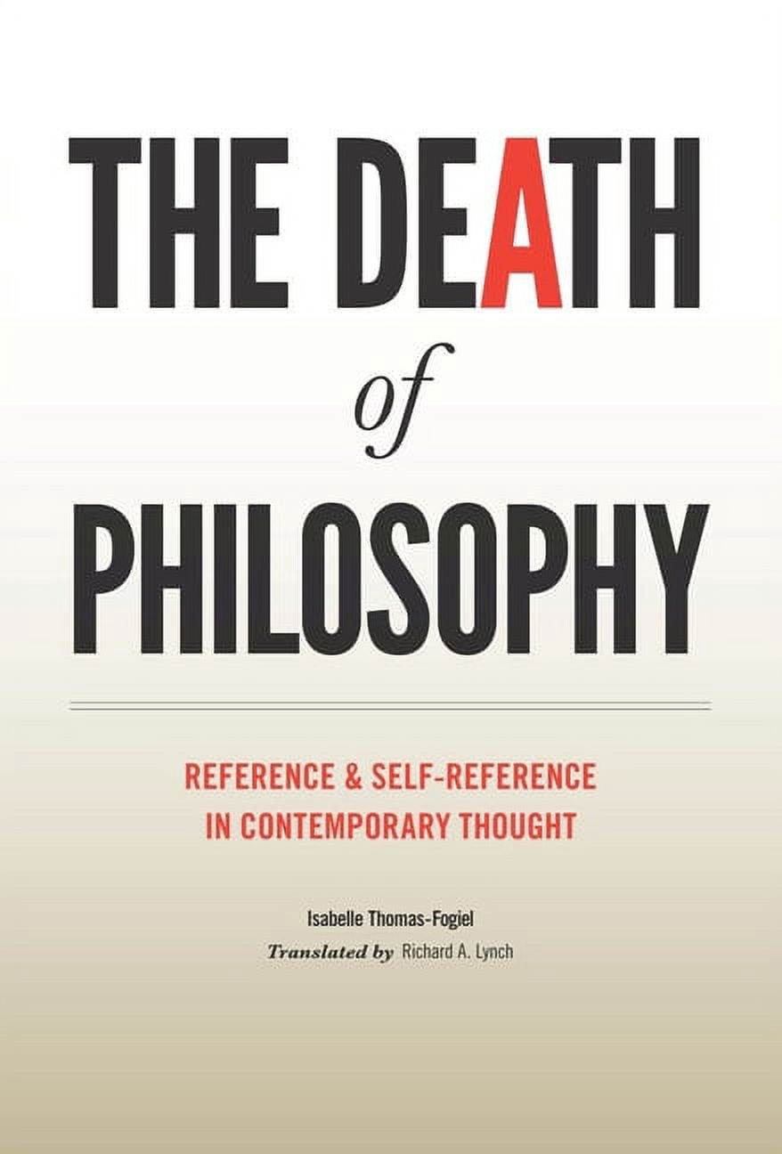 The Death of Philosophy: Reference and Self-Reference in Contemporary ...