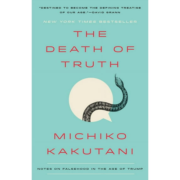 The Death of Truth: Notes on Falsehood in the Age of Trump, (Paperback)
