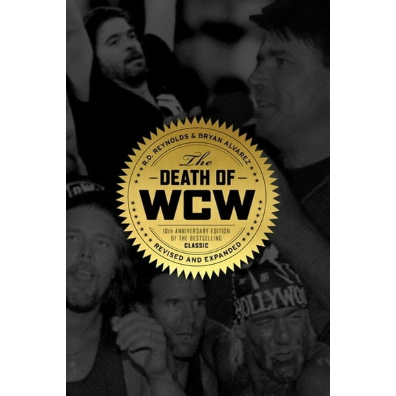 The Death of WCW: 10th Anniversary Edition of the Bestselling Classic -- Revised and Expanded, (Paperback)