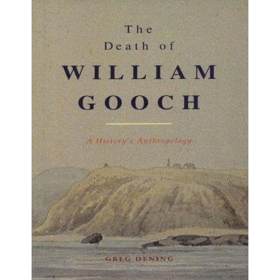 Pre-Owned The Death of William Gooch: A History's Anthropology Paperback