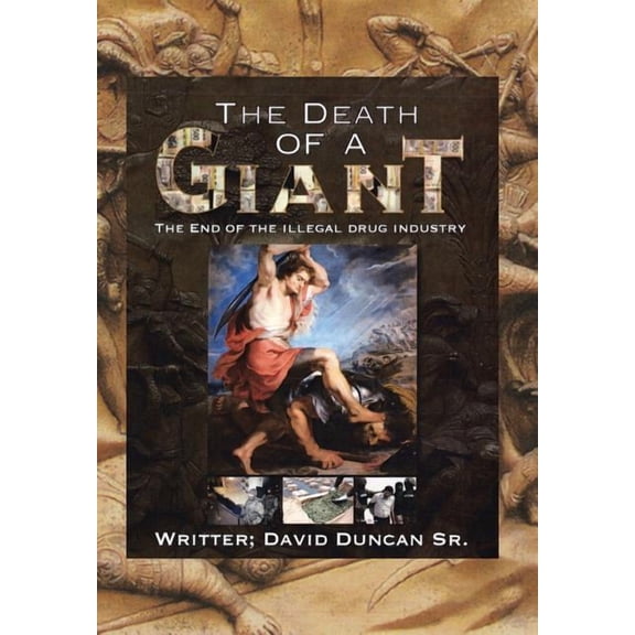 The Death of a Giant: The End of the Illegal Drug Industry, (Hardcover)