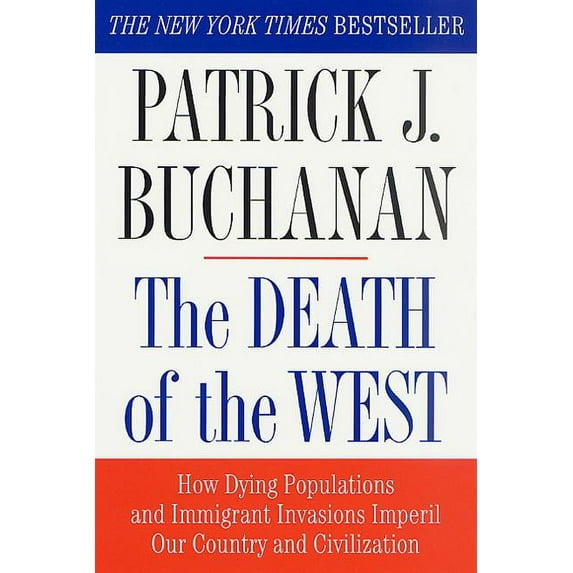 The Death of the West: How Dying Populations and Immigrant Invasions Imperil Our Country and Civilization, (Paperback)