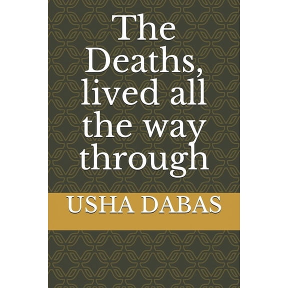 The Deaths, lived all the way through, (Paperback)
