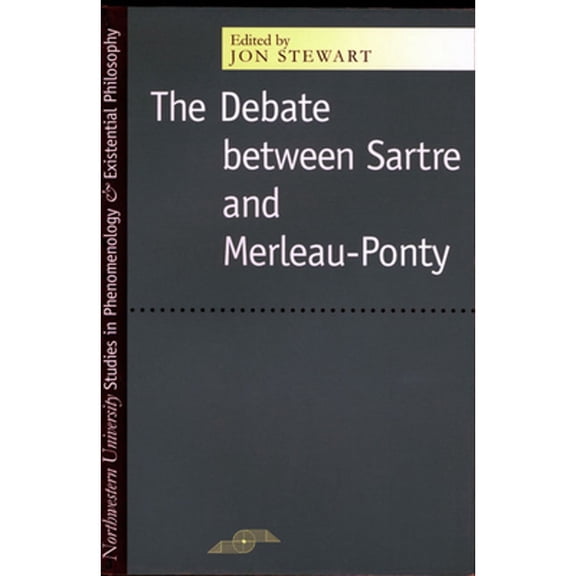 Pre-Owned The Debate Between Sartre and Merleau-Ponty (Paperback) 0810115328 9780810115323