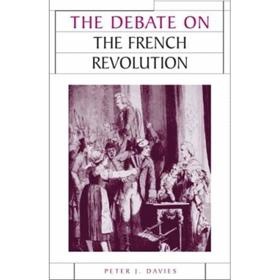 Pre-Owned Debate on the French Revolution, Paperback by Davies, Peter, ISBN 0719071771, ISBN-13 9780719071775
