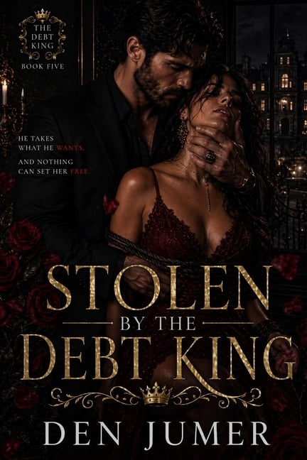 The Debt King Stolen by the Debt King: A Vanishing Route and the Women Who Refused to Let Girls Disappear, Book 5, (Paperback)