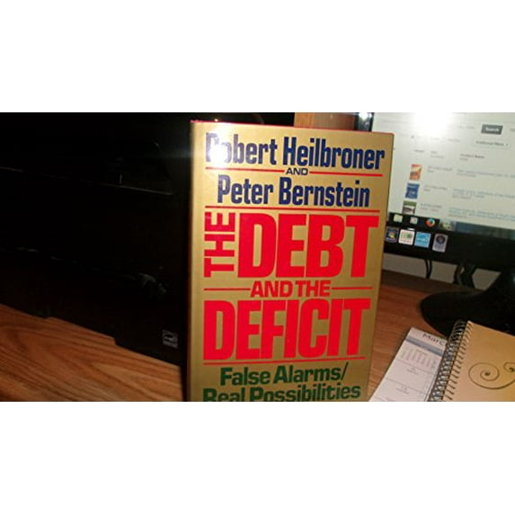Pre-Owned The Debt and the Deficit: False Alarms/Real Possibilities
