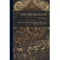 thumbnail image 1 of The Decalogue; Being the Warburton Lectures Delivered in Lincoln's Inn and Westminster Abbey, 1919-1, (Paperback), 1 of 1