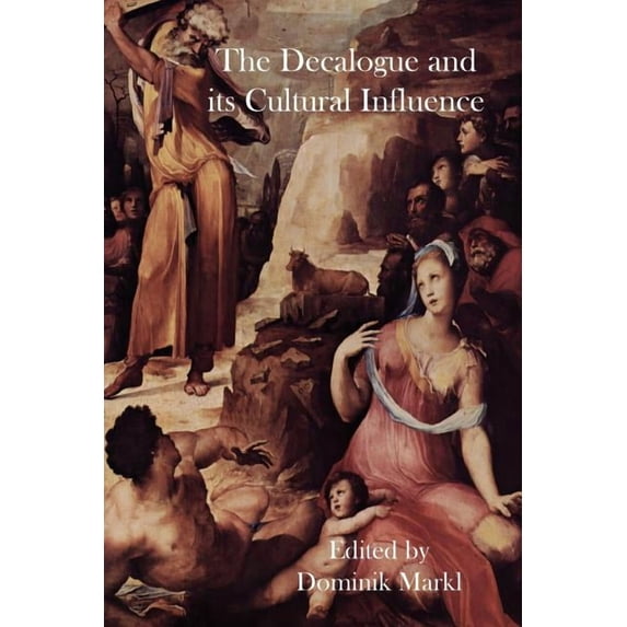 The Decalogue and its Cultural Influence (Paperback) by Dominik Markl