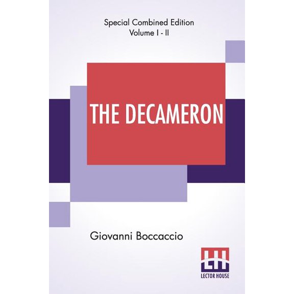 The Decameron (Complete): Containing An Hundred Pleasant Novels. Wittily Discoursed, Betweene Seaven Honourable Ladies, , (Paperback)