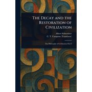 The Decay and the Restoration of Civilization, Paperback