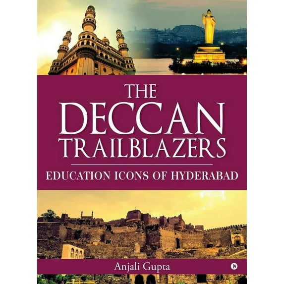 The Deccan Trailblazers: Education Icons of Hyderabad, (Hardcover)