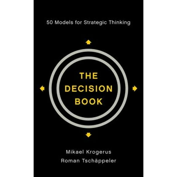 Pre-Owned The Decision Book: 50 Models for Strategic Thinking (Hardcover) 0393079619 9780393079616